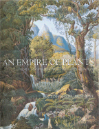 An Empire of Plants That Changed the World.