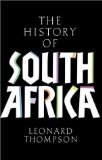 History of South Africa Third Edition by Thompson.